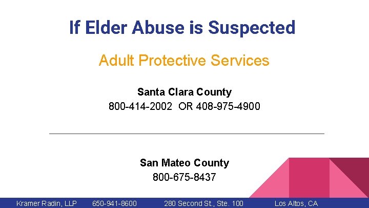 If Elder Abuse is Suspected Adult Protective Services Santa Clara County 800 -414 -2002