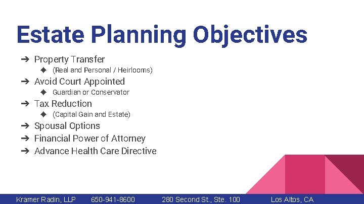 Estate Planning Objectives ➔ Property Transfer ◆ (Real and Personal / Heirlooms) ➔ Avoid