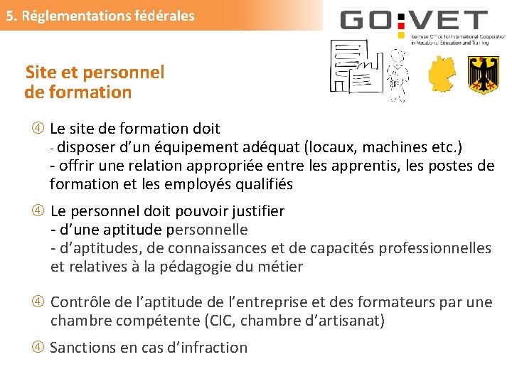 5. Réglementations fédérales Site et personnel de formation Le site de formation doit -