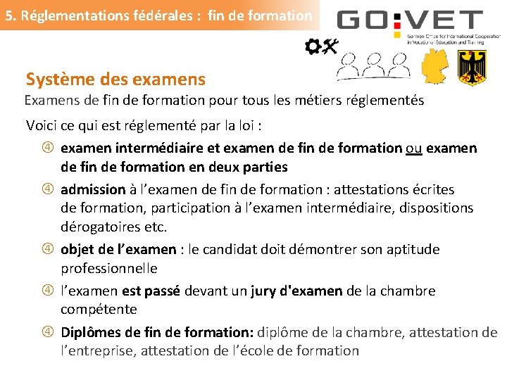 5. Réglementations fédérales : fin de formation Système des examens Examens de fin de