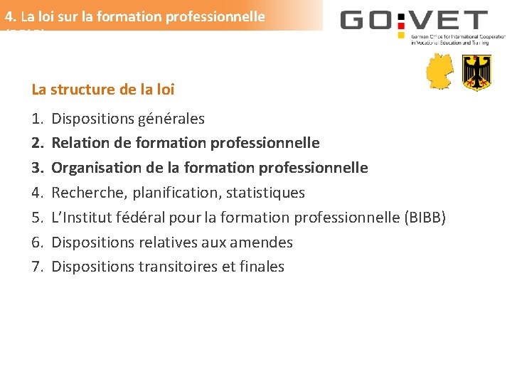 4. La loi sur la formation professionnelle (BBi. G) La structure de la loi