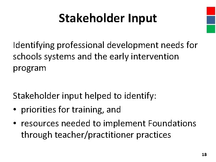 Stakeholder Input Identifying professional development needs for schools systems and the early intervention program