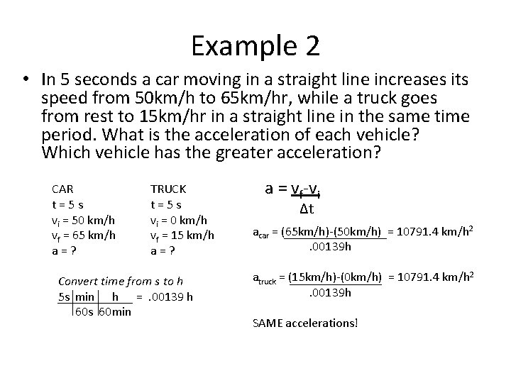 Example 2 • In 5 seconds a car moving in a straight line increases