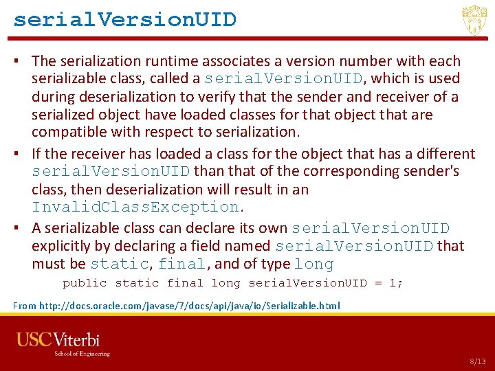 serial. Version. UID ▪ The serialization runtime associates a version number with each serializable serial. Version. UID ▪ The serialization runtime associates a version number with each serializable