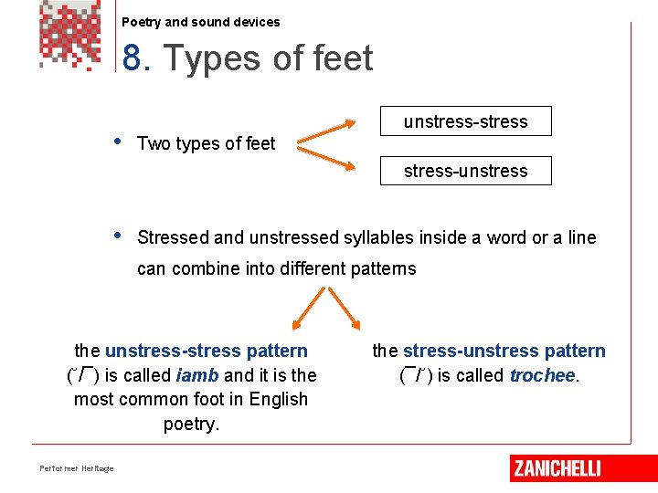 Poetry and sound devices 8. Types of feet • unstress-stress Two types of feet