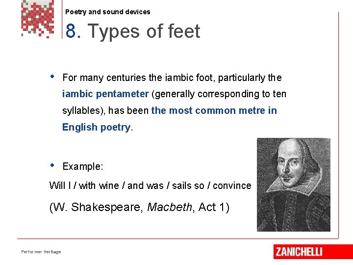 Poetry and sound devices 8. Types of feet • For many centuries the iambic