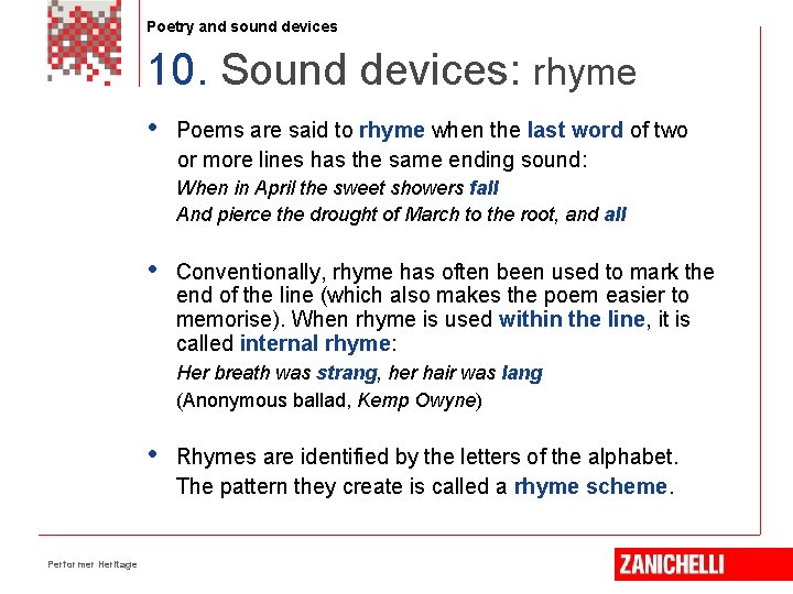 Poetry and sound devices 10. Sound devices: rhyme • Poems are said to rhyme