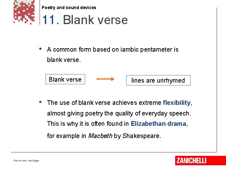 Poetry and sound devices 11. Blank verse • A common form based on iambic