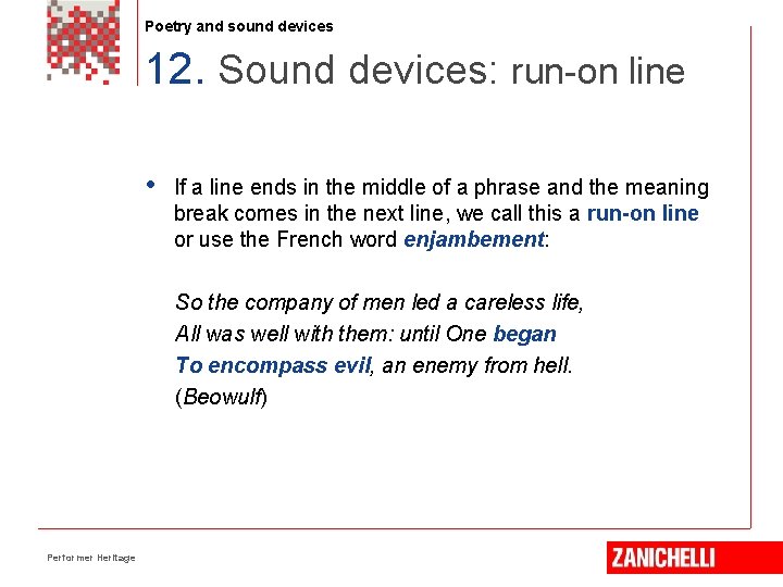 Poetry and sound devices 12. Sound devices: run-on line • If a line ends