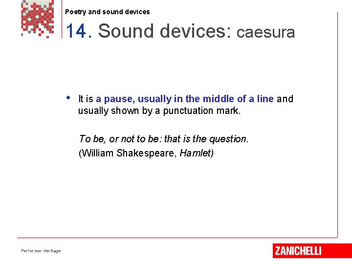 Poetry and sound devices 14. Sound devices: caesura • It is a pause, usually
