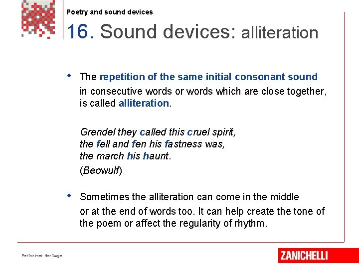 Poetry and sound devices 16. Sound devices: alliteration • The repetition of the same