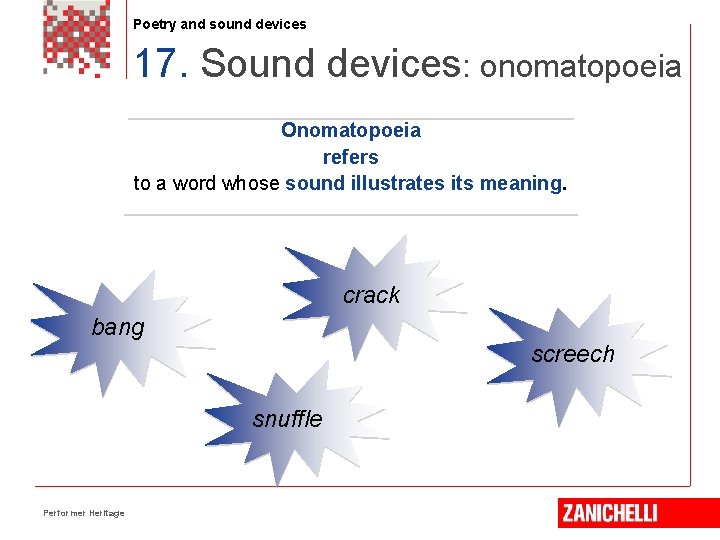 Poetry and sound devices 17. Sound devices: onomatopoeia Onomatopoeia refers to a word whose