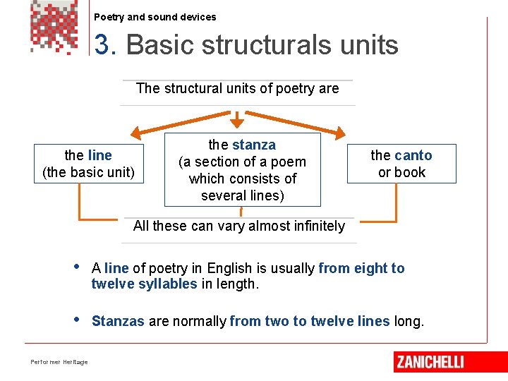 Poetry and sound devices 3. Basic structurals units The structural units of poetry are