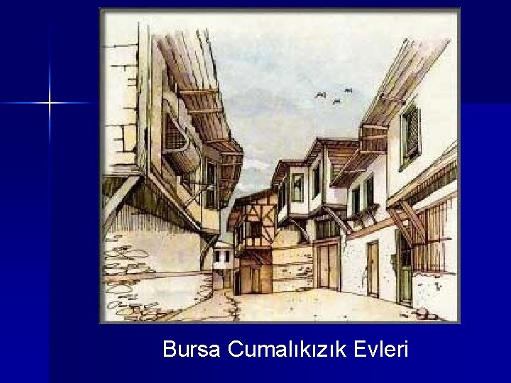 Bursa Cumalıkızık Evleri 