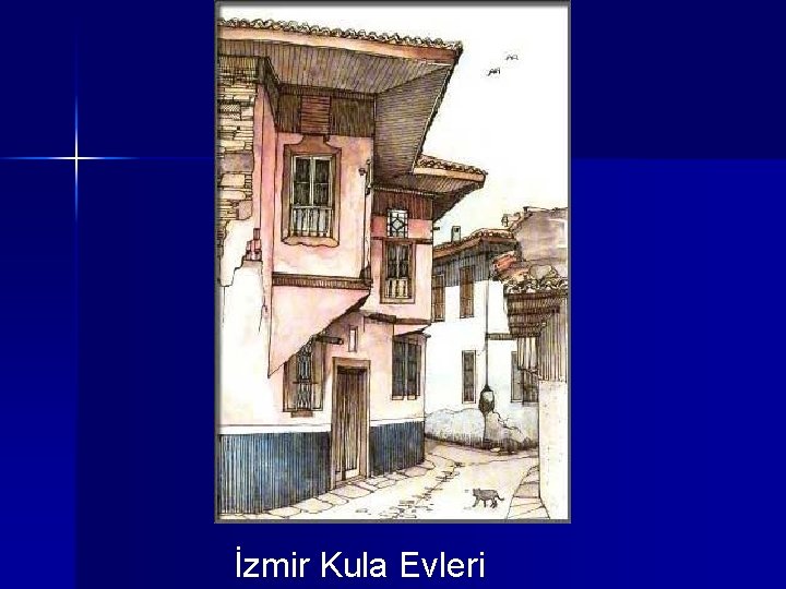 İzmir Kula Evleri 