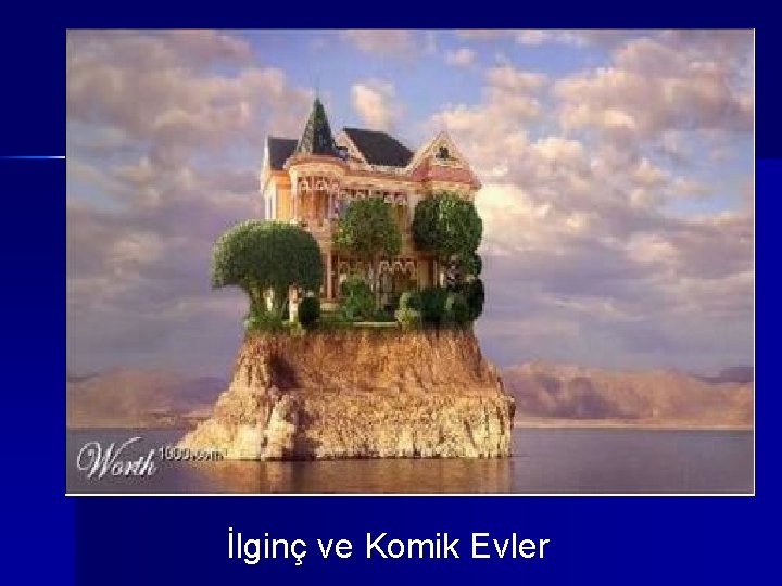 İlginç ve Komik Evler 