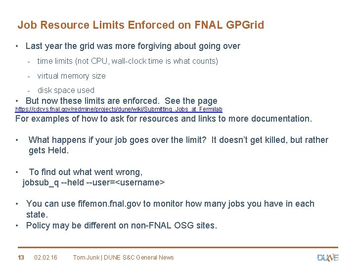 Job Resource Limits Enforced on FNAL GPGrid • Last year the grid was more