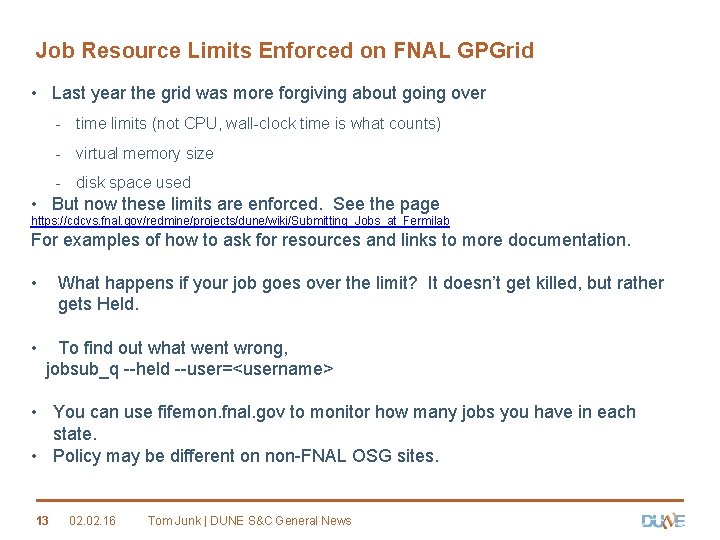 Job Resource Limits Enforced on FNAL GPGrid • Last year the grid was more