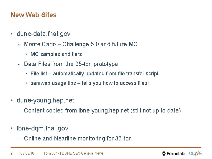 New Web Sites • dune-data. fnal. gov - Monte Carlo – Challenge 5. 0