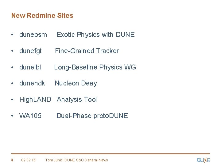 New Redmine Sites • dunebsm Exotic Physics with DUNE • dunefgt Fine-Grained Tracker •