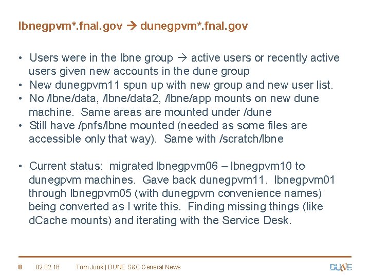 lbnegpvm*. fnal. gov dunegpvm*. fnal. gov • Users were in the lbne group active