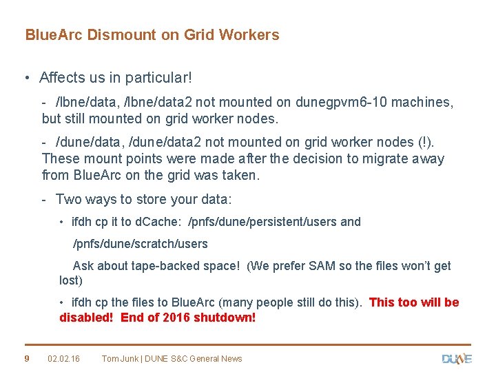 Blue. Arc Dismount on Grid Workers • Affects us in particular! - /lbne/data, /lbne/data