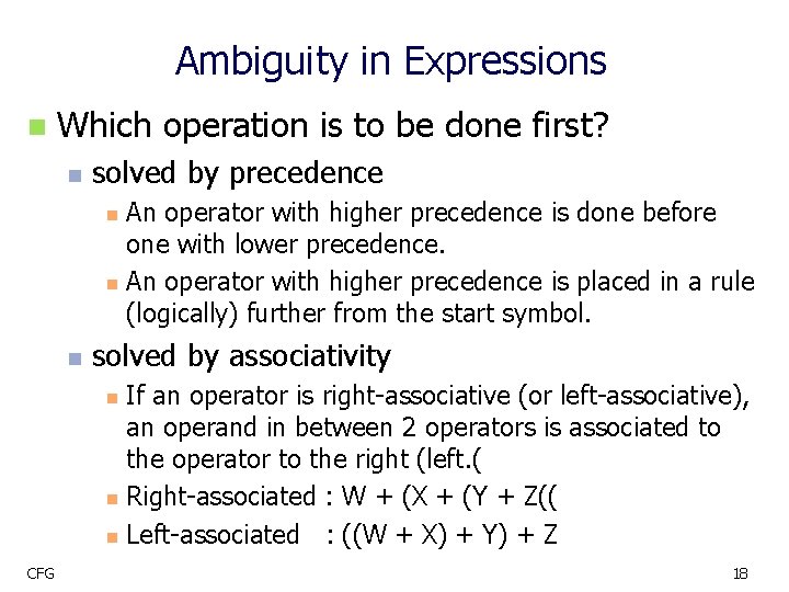 Ambiguity in Expressions n Which operation is to be done first? n solved by