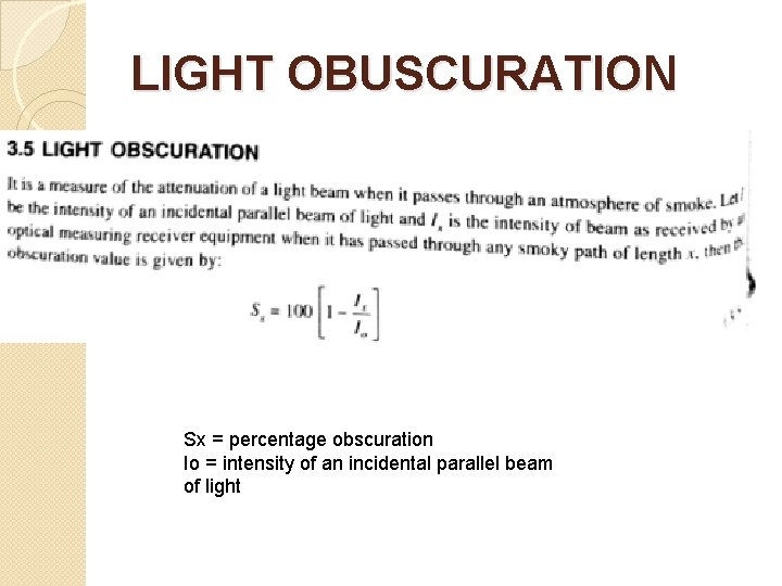 LIGHT OBUSCURATION Sx = percentage obscuration Io = intensity of an incidental parallel beam