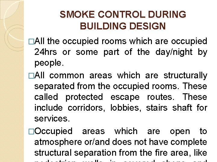 SMOKE CONTROL DURING BUILDING DESIGN �All the occupied rooms which are occupied 24 hrs