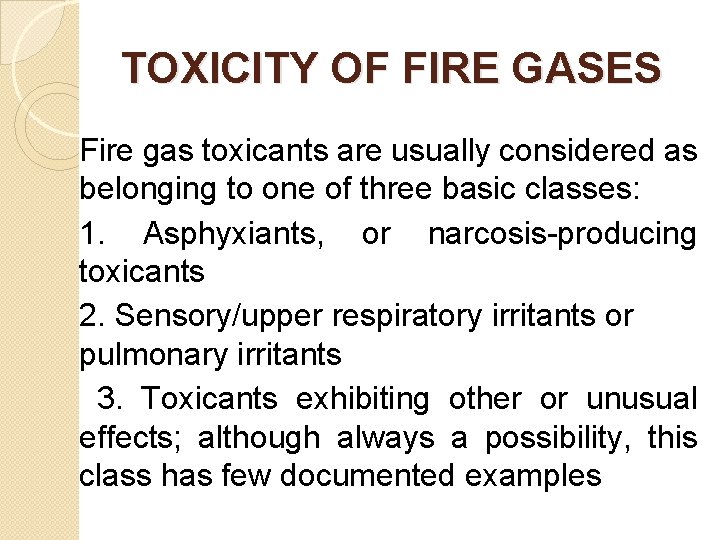 TOXICITY OF FIRE GASES Fire gas toxicants are usually considered as belonging to one