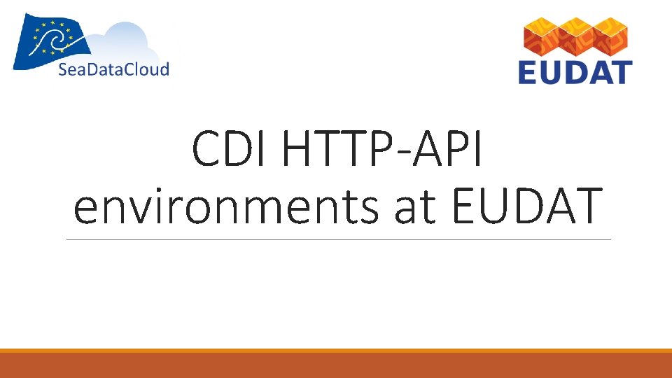 CDI HTTP-API environments at EUDAT 