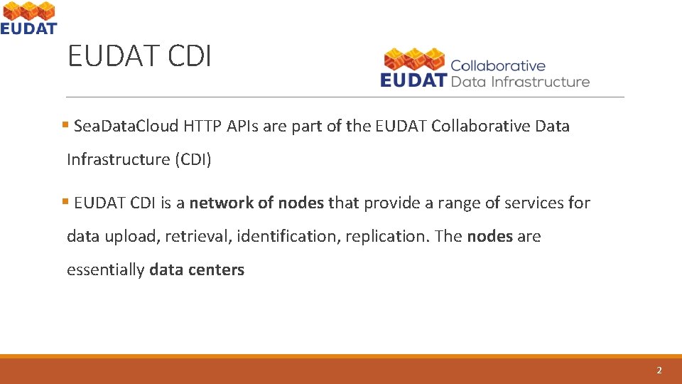 EUDAT CDI § Sea. Data. Cloud HTTP APIs are part of the EUDAT Collaborative