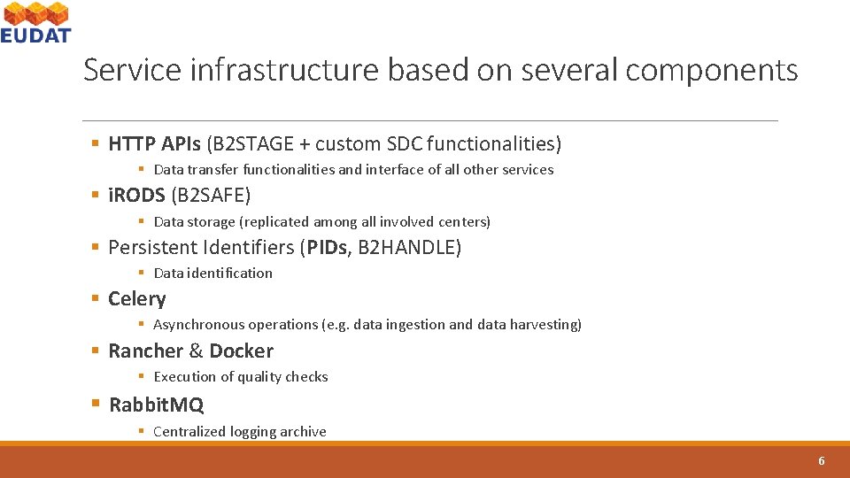 Service infrastructure based on several components § HTTP APIs (B 2 STAGE + custom