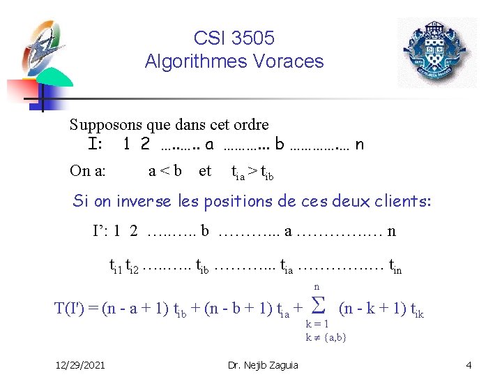 CSI 3505 Algorithmes Voraces Supposons que dans cet ordre I: 1 2 …. .