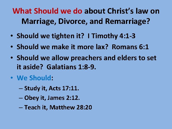What Should we do about Christ’s law on Marriage, Divorce, and Remarriage? • Should
