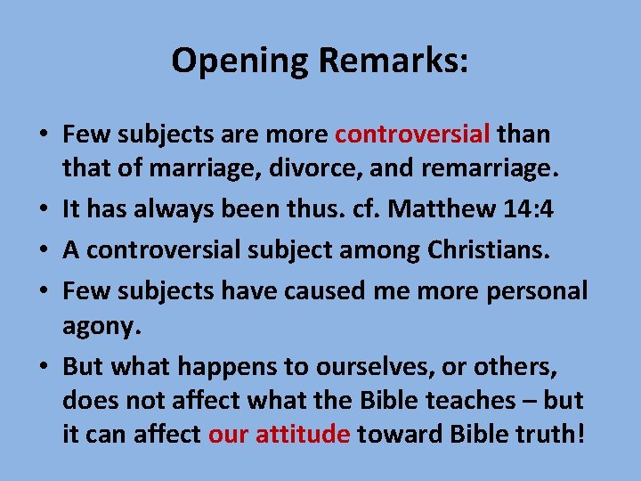 Opening Remarks: • Few subjects are more controversial than that of marriage, divorce, and