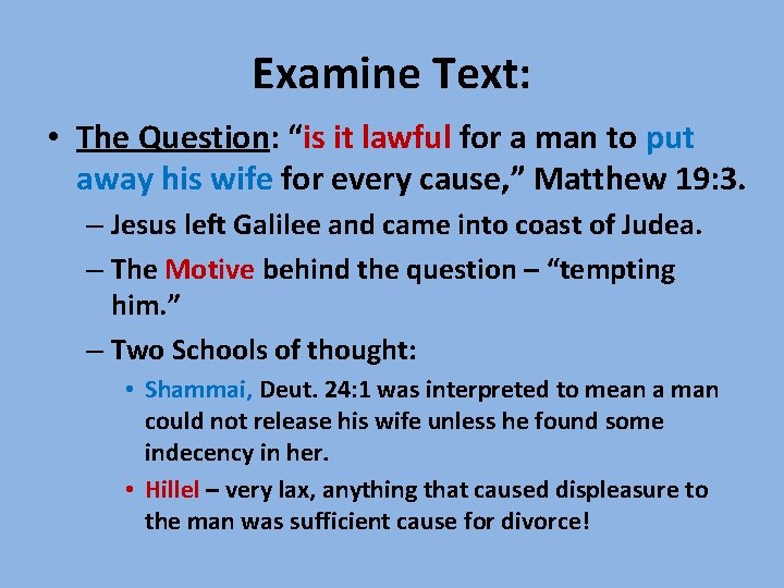 Examine Text: • The Question: “is it lawful for a man to put away