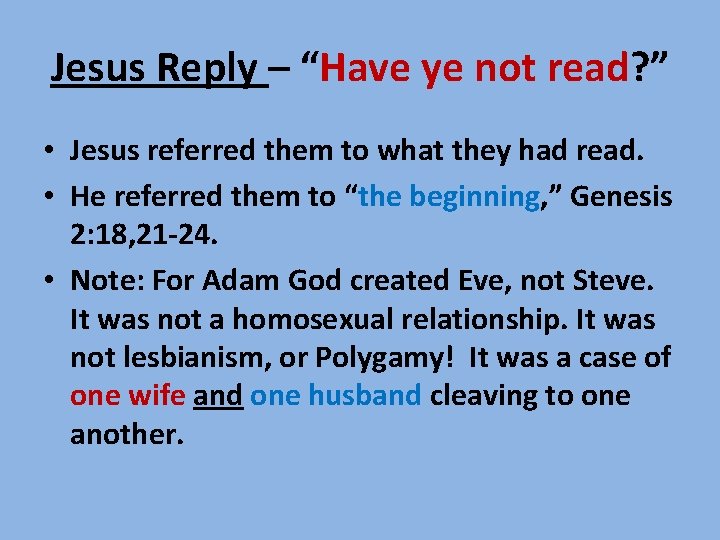 Jesus Reply – “Have ye not read? ” • Jesus referred them to what
