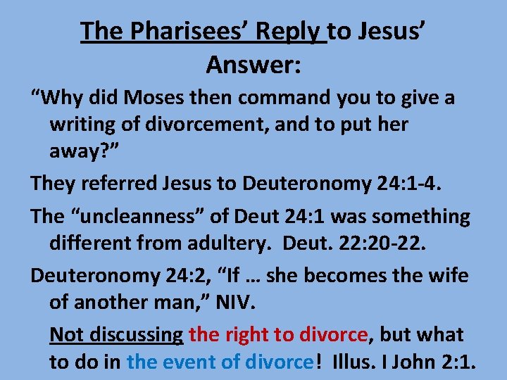 The Pharisees’ Reply to Jesus’ Answer: “Why did Moses then command you to give