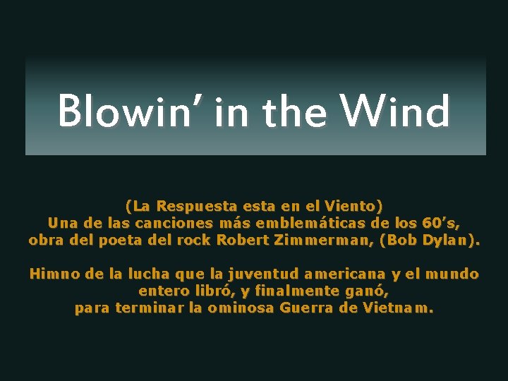 Blowin’ in the Wind (La Respuesta en el Viento) Una de las canciones más