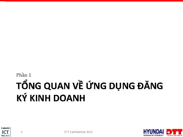 Phần 1 TỔNG QUAN VỀ ỨNG DỤNG ĐĂNG KÝ KINH DOANH 4 DTT Confidential,