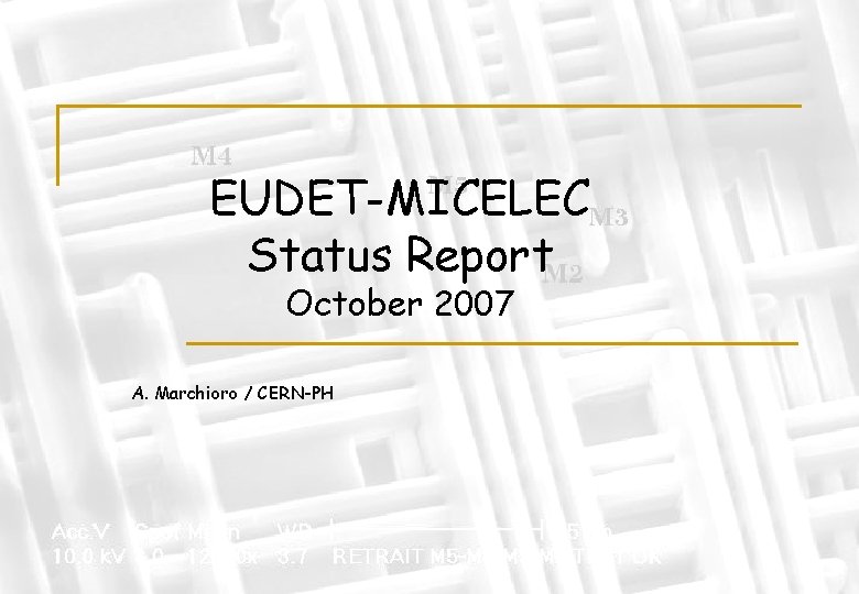 EUDET-MICELEC Status Report October 2007 A. Marchioro / CERN-PH 