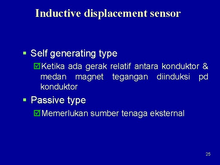 Inductive displacement sensor § Self generating type þKetika ada gerak relatif antara konduktor &