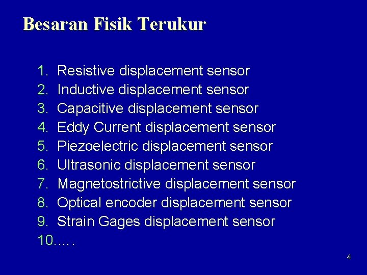 Besaran Fisik Terukur 1. Resistive displacement sensor 2. Inductive displacement sensor 3. Capacitive displacement