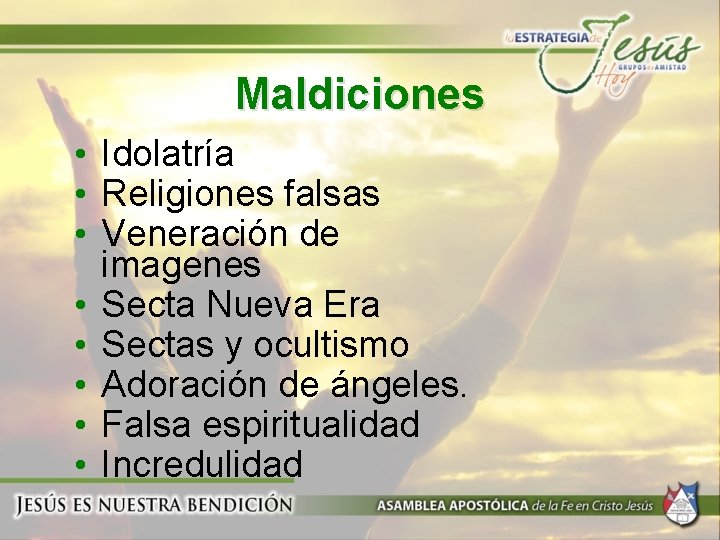 Maldiciones • Idolatría • Religiones falsas • Veneración de imagenes • Secta Nueva Era