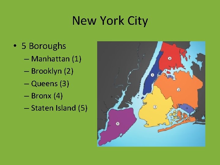 New York City • 5 Boroughs – Manhattan (1) – Brooklyn (2) – Queens