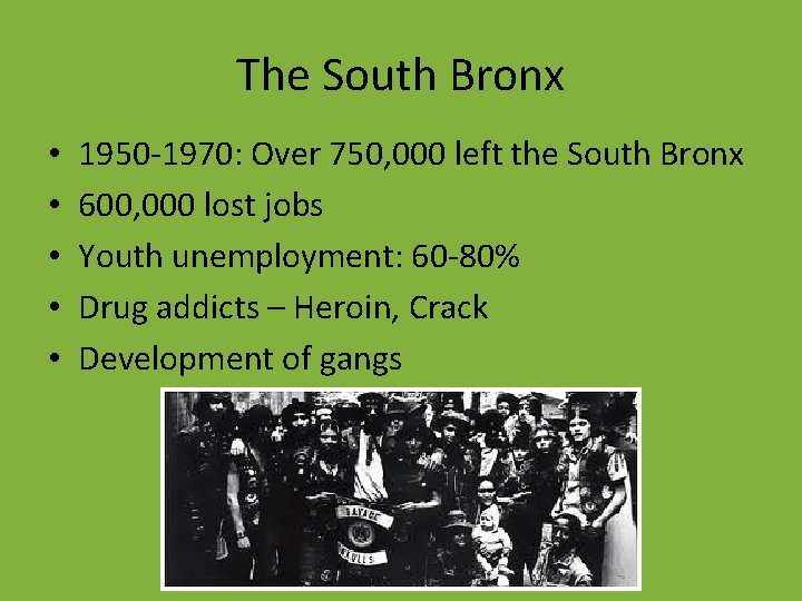 The South Bronx • • • 1950 -1970: Over 750, 000 left the South