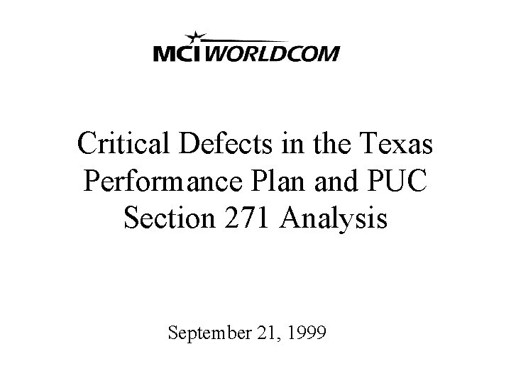 Critical Defects in the Texas Performance Plan and PUC Section 271 Analysis September 21,