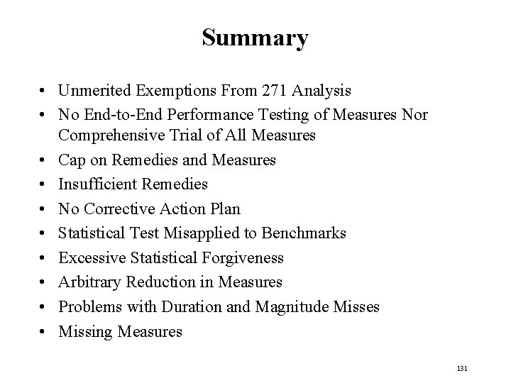 Summary • Unmerited Exemptions From 271 Analysis • No End-to-End Performance Testing of Measures