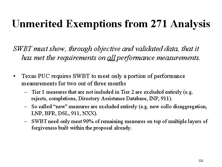 Unmerited Exemptions from 271 Analysis SWBT must show, through objective and validated data, that